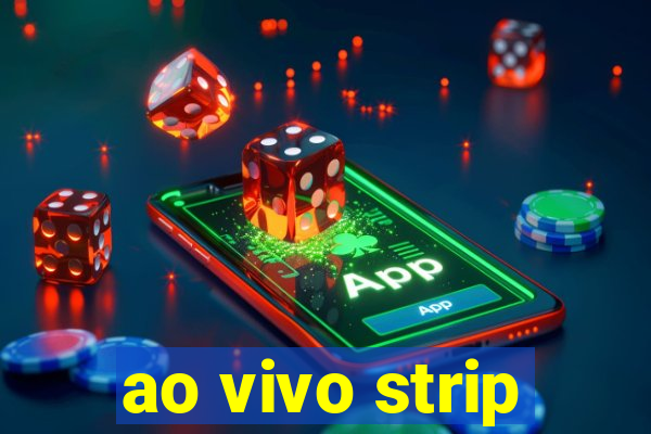 ao vivo strip